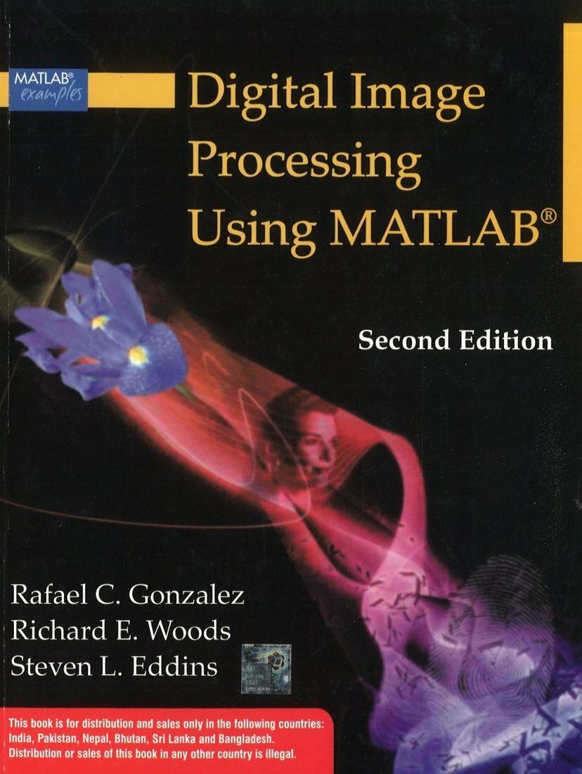 New Digital Image Processing Using MATLAB by Gonzalez and Woods 2nd INTL ED