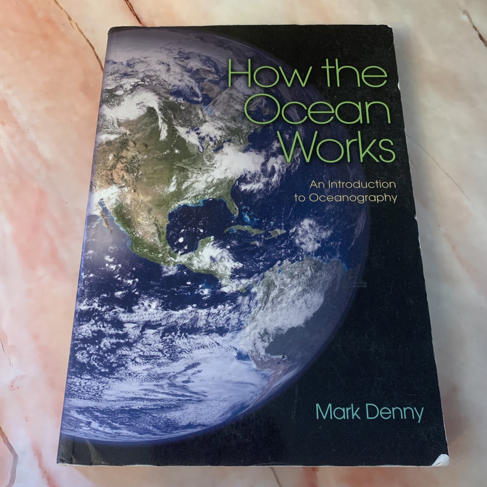 How the Ocean Works: An Introduction to Oceanography by Denny, Mark Paperback