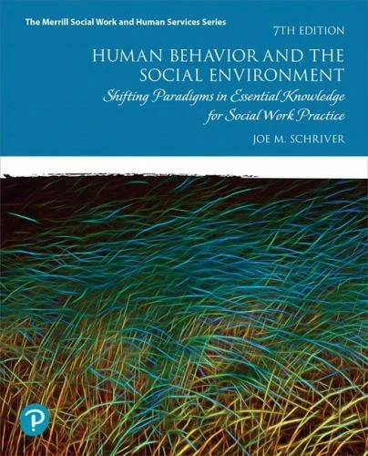 Human Behavior and the Social Environment : Shifting Paradigms in Essential…