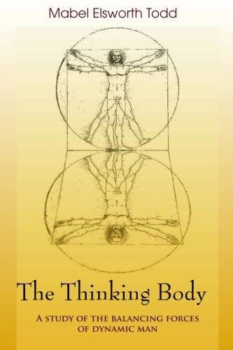 The Thinking Body – Paperback By Todd, Mabel Elsworth – GOOD