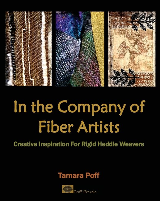 In The Company Of Fiber Artists: Creative Inspiration For Rigid Heddle Weav…