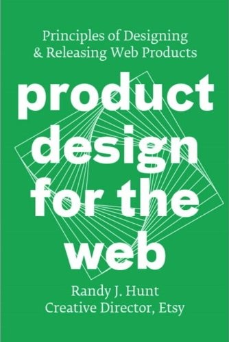 Product Design for the Web: Principles of Designing & Releasing