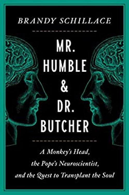 Mr. Humble and Dr. Butcher : A Monkey’s Head, the Pope’s Neurosci