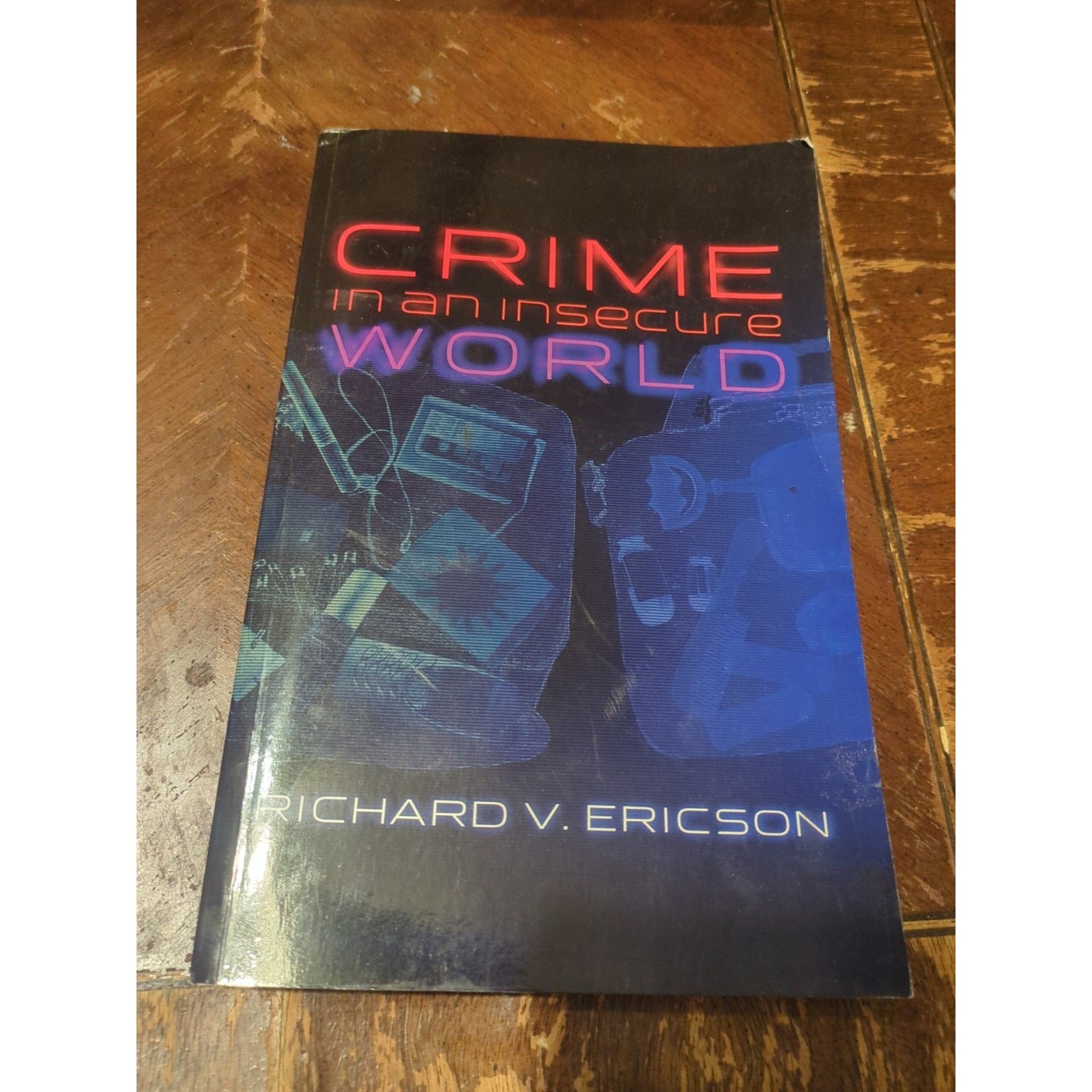 Crime in an Insecure World – paperback Ericson, Richard V.