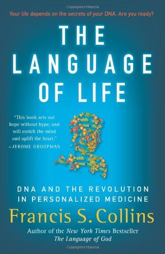 The Language of Life: DNA and the Revolution in Personalized Medicine