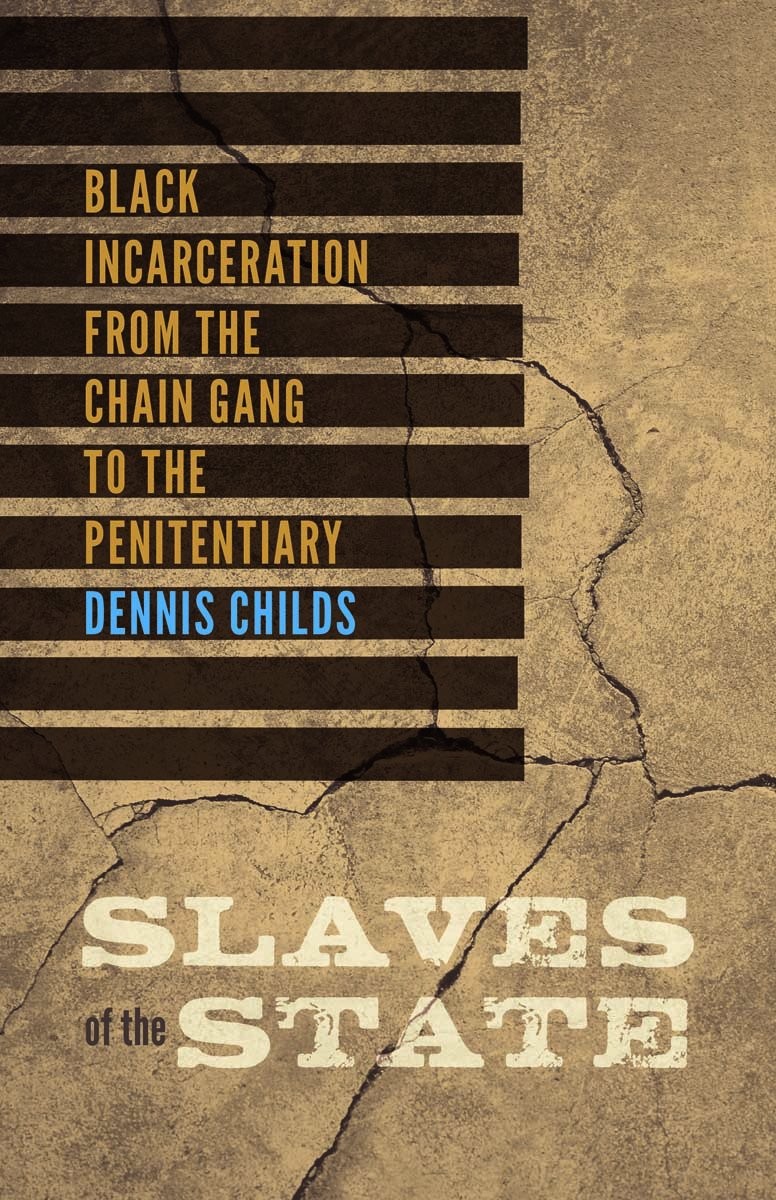 Slaves of the State: Black Incarceration from the Chain Gang to the Penitent…