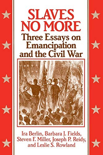 Slaves No More: Three Essays on Emancipation and the Civil War – GOOD