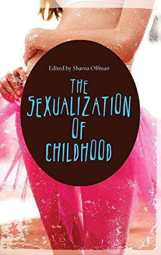 The Sexualization of Childhood – Hardcover – VERY GOOD