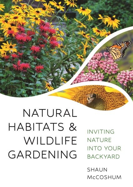 Natural Habitats and Wildlife Gardening : Inviting Nature into Your Backyard,…