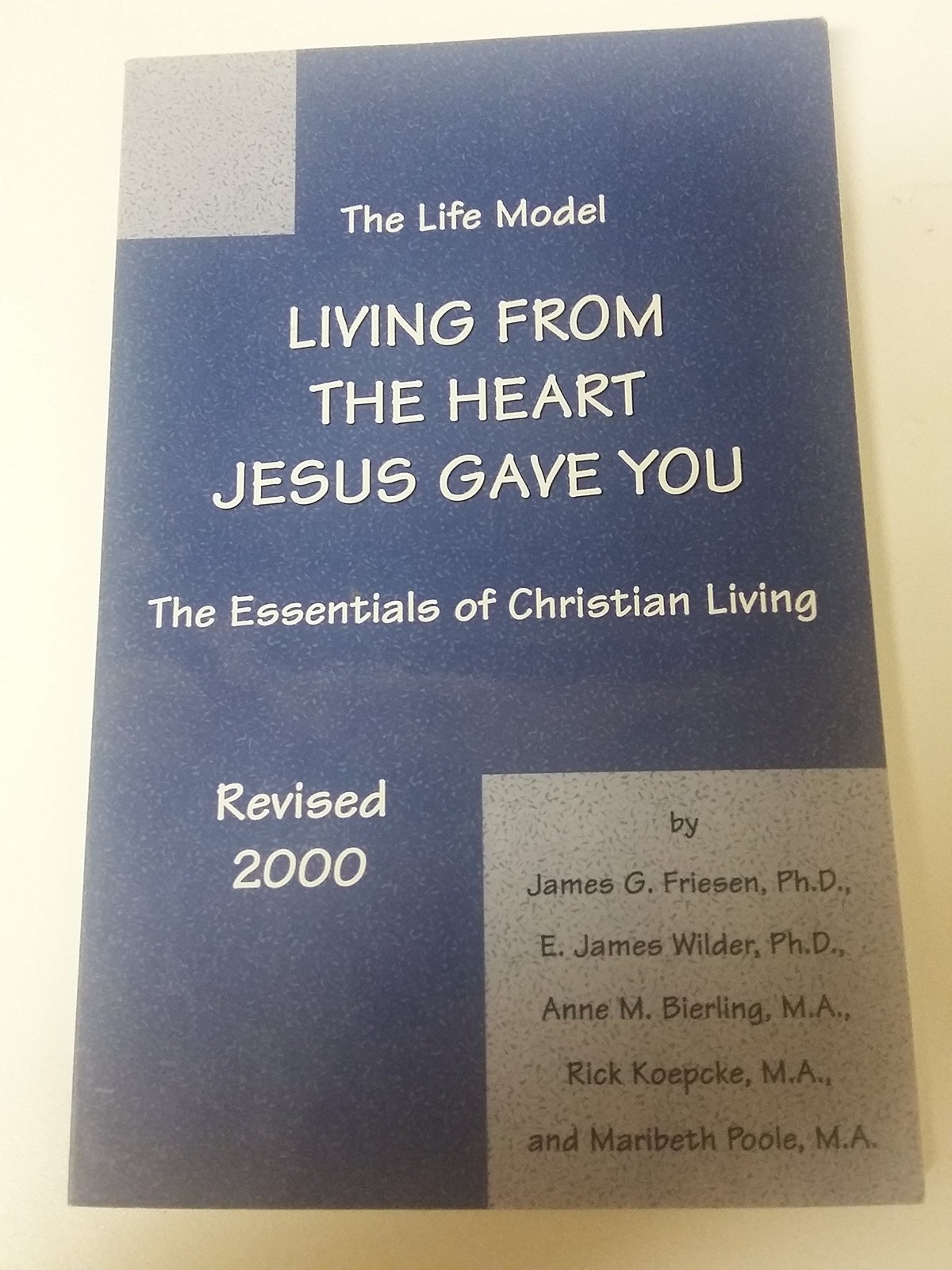 The Life Model: Living from the Heart Jesus Gave You: The Essentials of Chri…