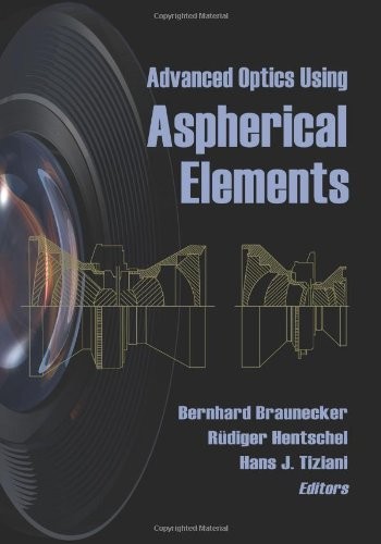 ADVANCED OPTICS USING ASPHERICAL ELEMENTS (SPIE PRESS By Hans J. Tiziani VG