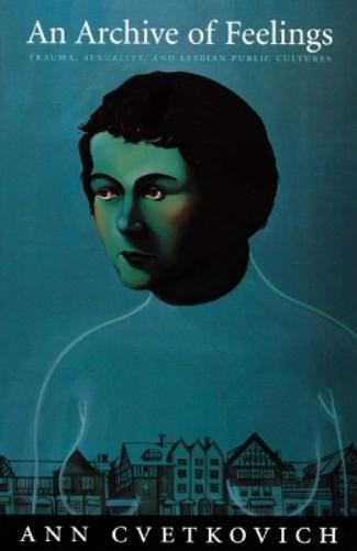 Ann Cvetkovich An Archive of Feelings (Paperback) Series Q