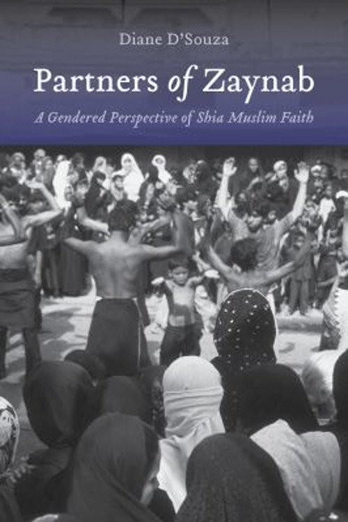 Partners of Zaynab : A Gendered Perspective of Shia Muslim Faith