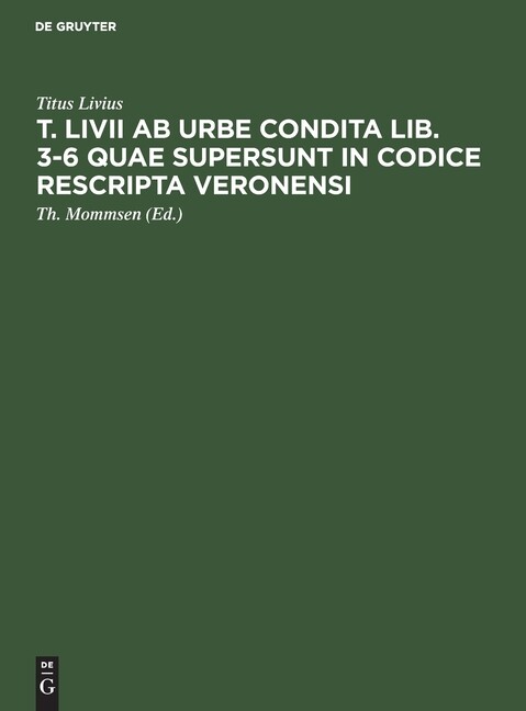 T Livii Ab Urbe Condita Lib 3-6 Quae Supersunt In Codice Rescripta Verone…