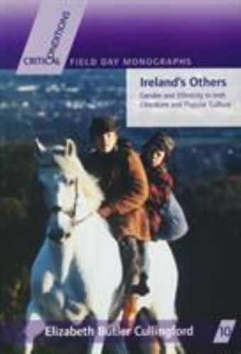 Ireland’s Others: Ethnicity and Gender in Irish Literature and Popular Culture (