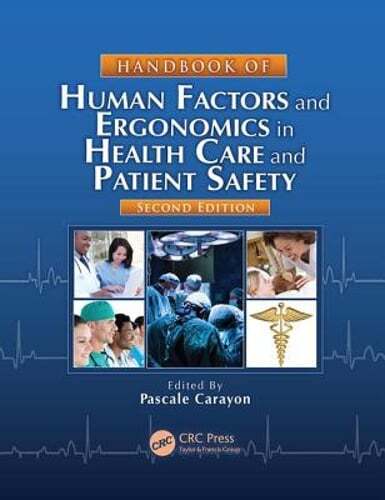 Handbook of Human Factors and Ergonomics in Health Care and Patient Safety: New