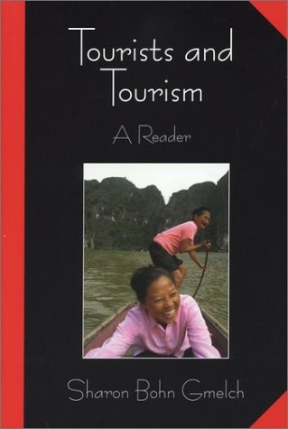 TOURISTS AND TOURISM: A READER By Sharon Bohn Gmelch *Excellent Condition*