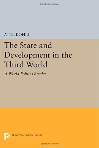 THE STATE AND DEVELOPMENT IN THE THIRD WORLD: A “WORLD By Atul Kohli *BRAND NEW*