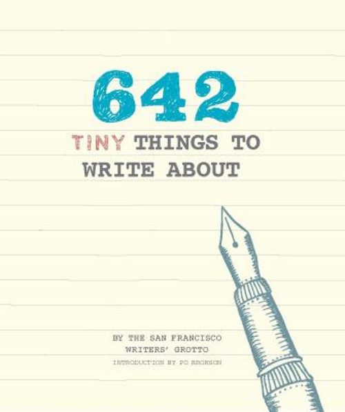 642 Tiny Things to Write About San Francisco Writers’ Grotto