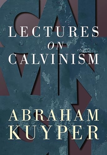 Lectures on Calvinism – Paperback By Kuyper, Abraham – VERY GOOD