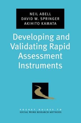 Developing and Validating Rapid Assessment Instruments by Neil Abell: Used