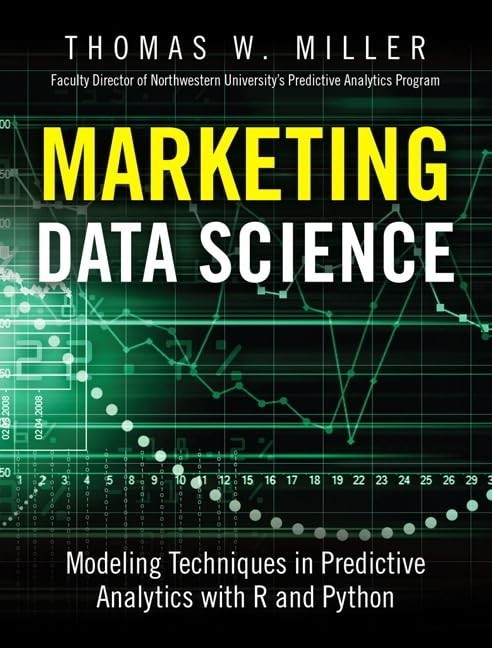 Marketing Data Science: Modeling Techniques in Pre… by Miller, Thomas Hardback