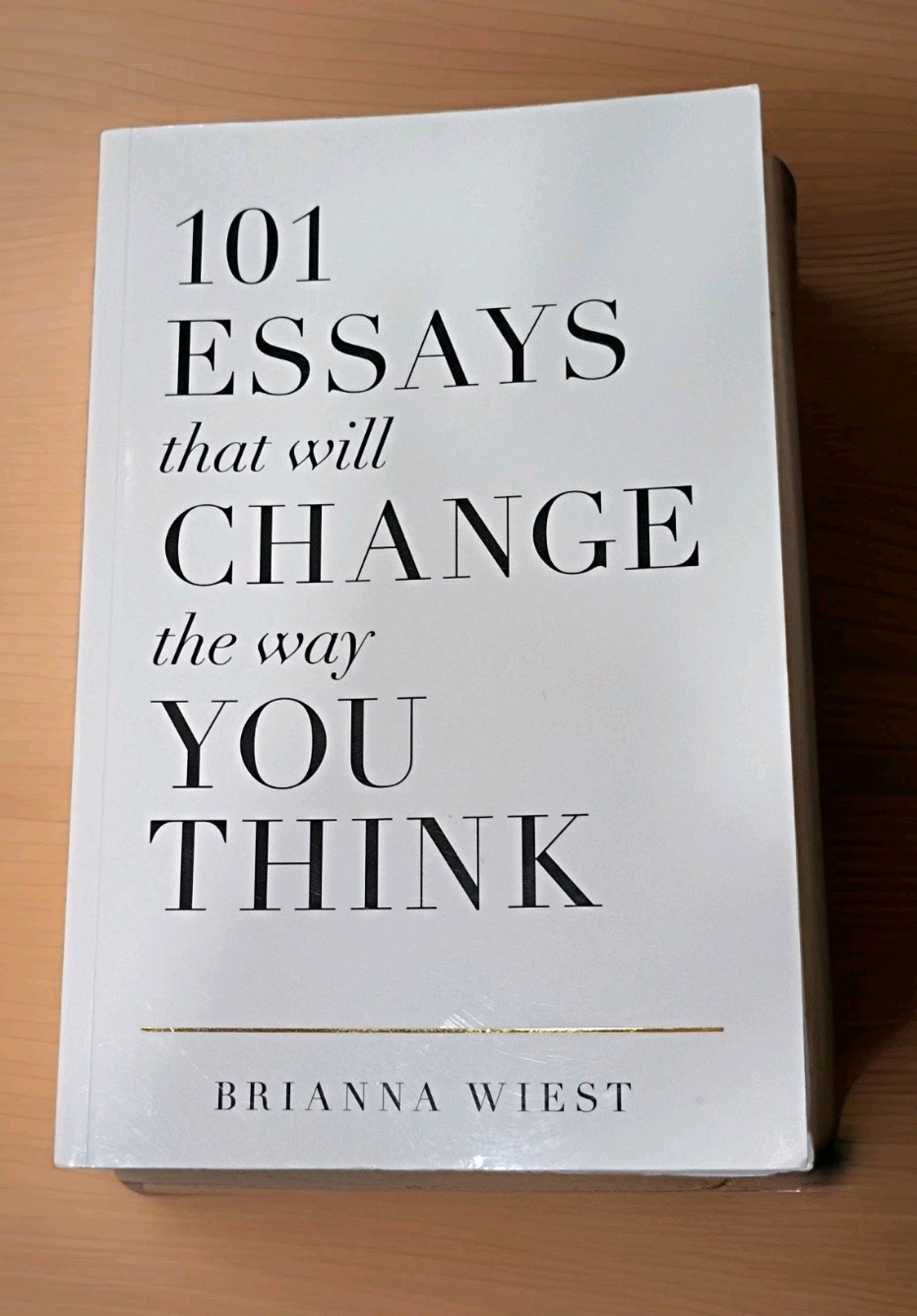 101 Essays That Will Change the Way You Think by Brianna Wiest (2017, Trade…
