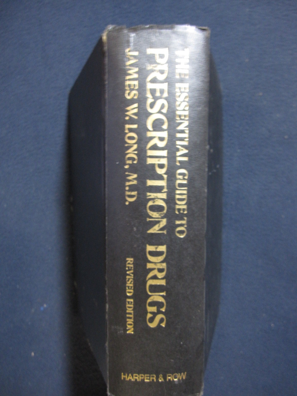 The Essential Guide to Prescription Drugs [Mar 01, 1980] Long, James W.