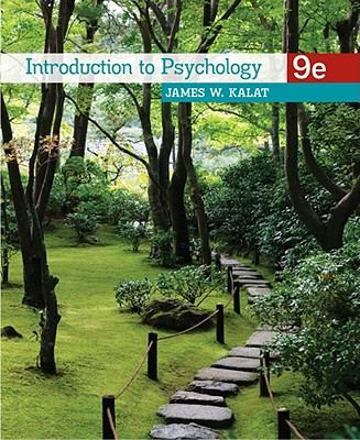 Introduction to Psychology, 9th Edition by James W. Kalat