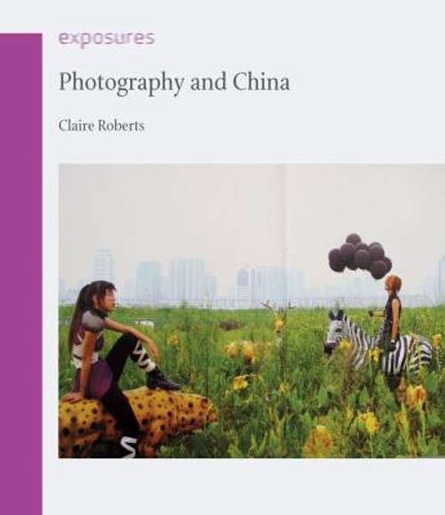 Photography and China Paperback Claire Roberts