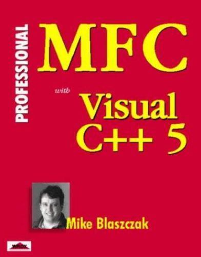 Professional Mfc With Visual C++5 – 9781861000149, paperback, Mike Blaszczak