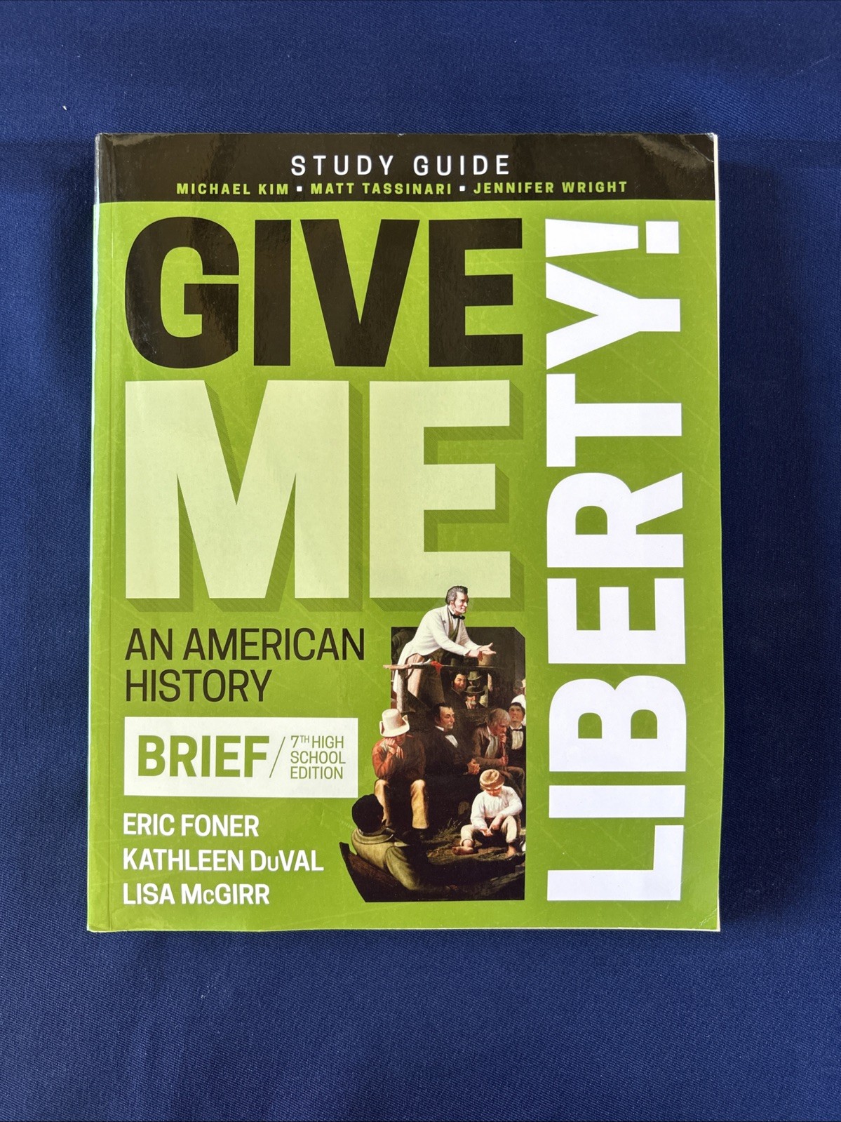Give Me Liberty!: An American History Study Guide. Brief 7th High School Edition