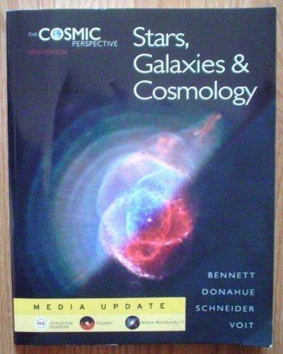 The Cosmic Perspective: Stars, Galaxies, and Cosmology Media Update (5th – GOOD
