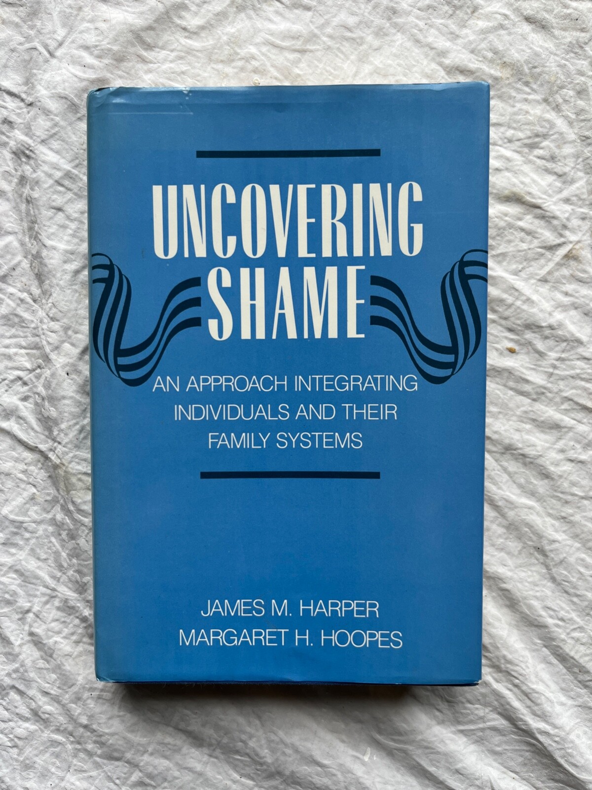 Uncovering Shame [Very good; hardcover, J.M. Harper & M.H. Hoopes, 1990]