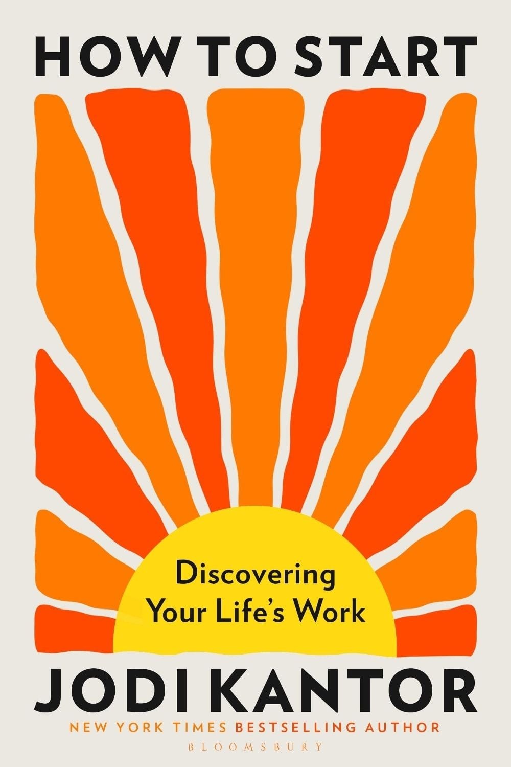 How to Start: Discovering Your Life’s Work – from the Pulitzer Prize-winning jou