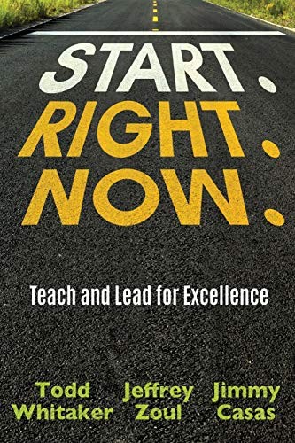 Start. Right. Now.: Teach and Lead for…, Casas, Jimmy
