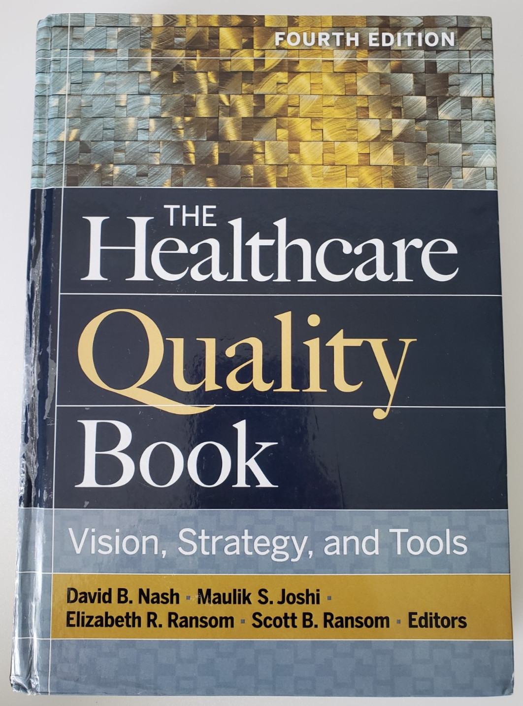 The Healthcare Quality Book: Vision, Strategy, and Tools, Fourth Edition