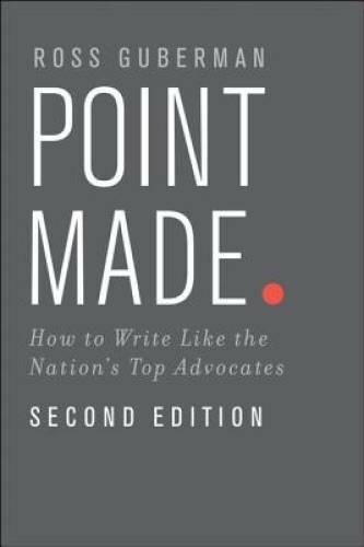 Point Made: How to Write Like the Nation’s Top Advocates – Paperback – VERY GOOD