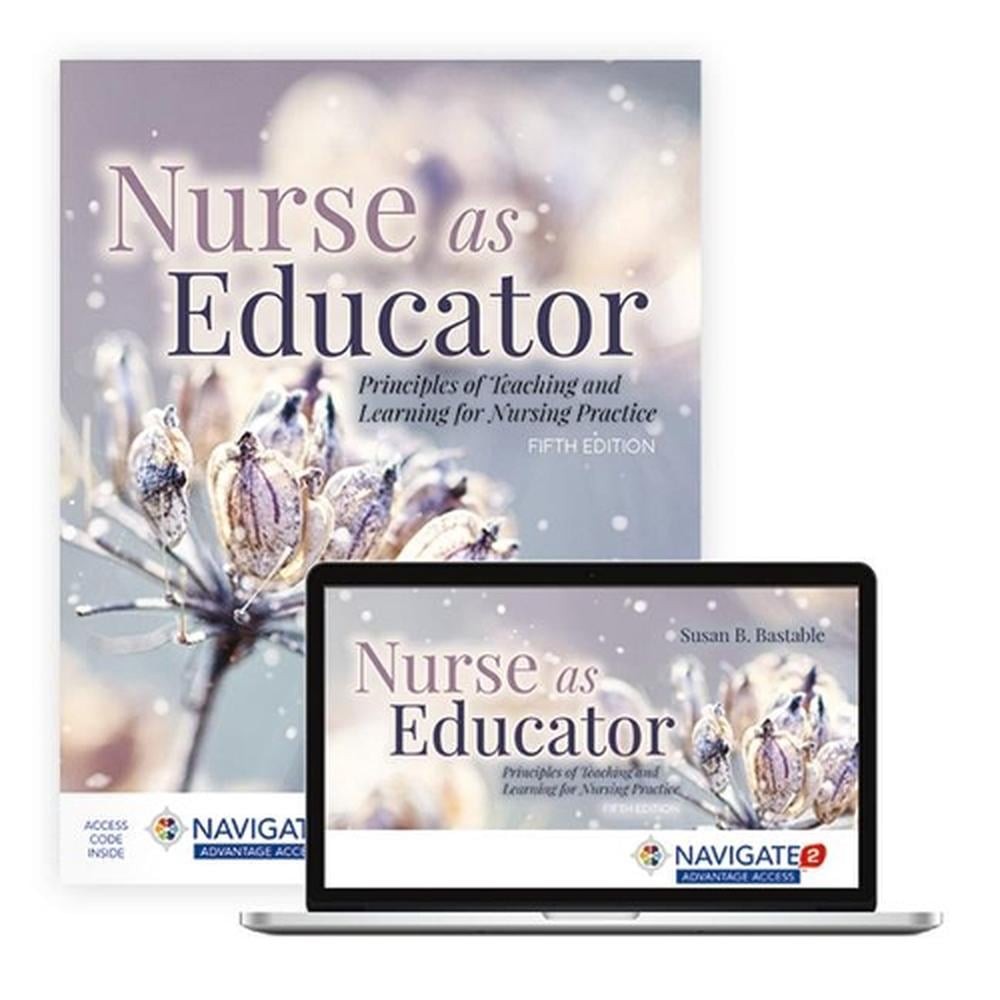 Nurse As Educator: Principles of Teaching and Learning for Nursing Practice by S