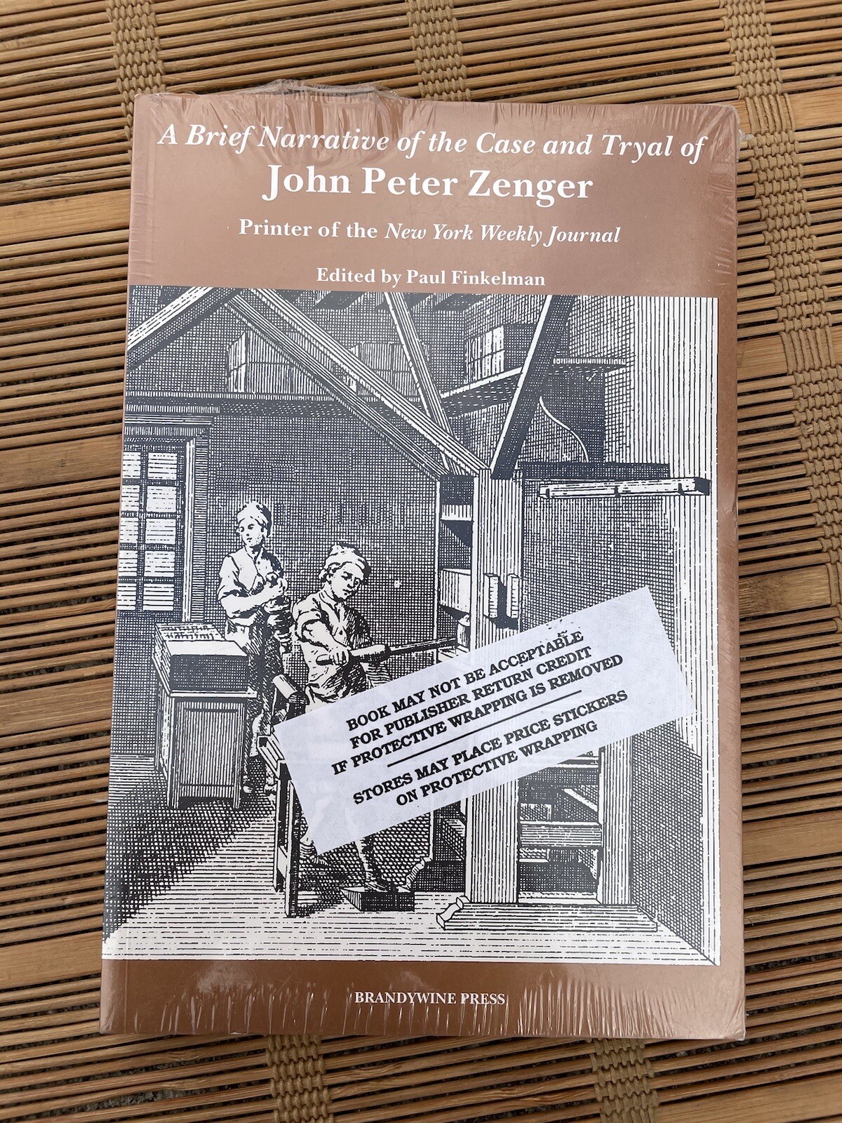 A BRIEF NARRATIVE OF THE CASE AND TRYAL OF JOHN PETER By Paul Finkelman NEW WRAP