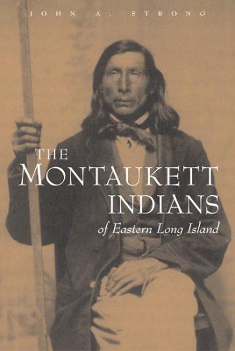 The Montaukett Indians of Eastern Long Islan… 9780815630951 by Strong, John A.