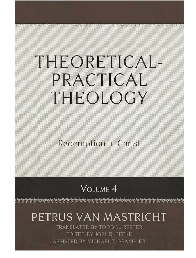 Theoretical-Practical Theology Volume 4: Redemption in Christ Hardcover *NEW*