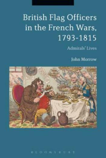 British Flag Officers In The French Wars, 1793-1815: Admirals’ Lives
