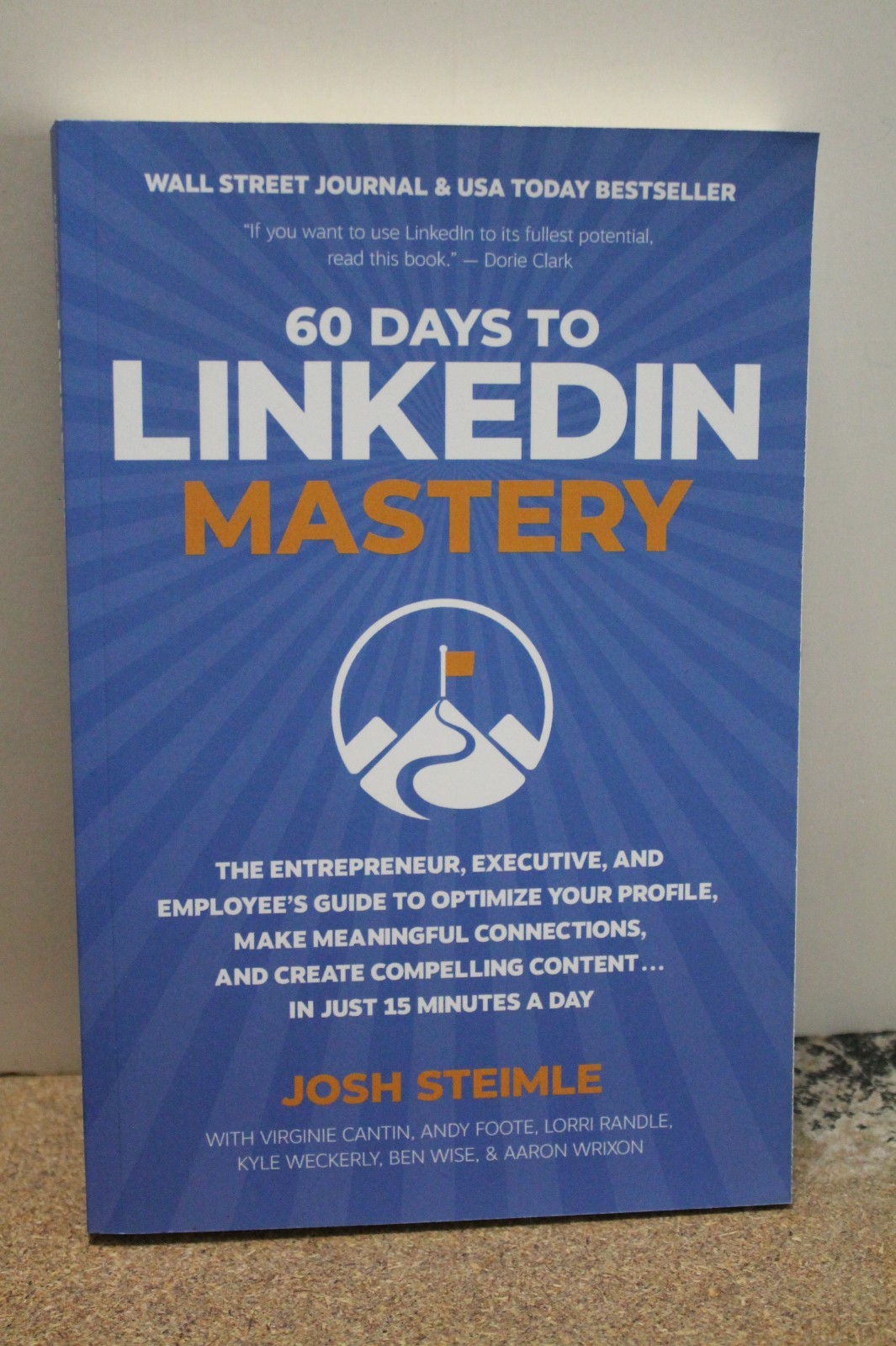 60 Days to LinkedIn Mastery : The Entrepreneur, Executive, and Employee’s Guide