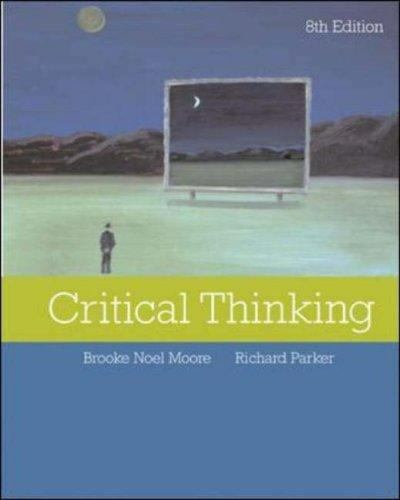 Critical Thinking by Brooke Noel Moore; Richard Parker