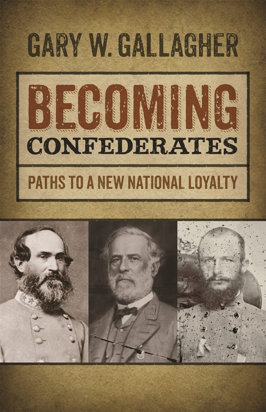 Becoming Confederates: Paths to a New National Loyalty (Mercer University La…