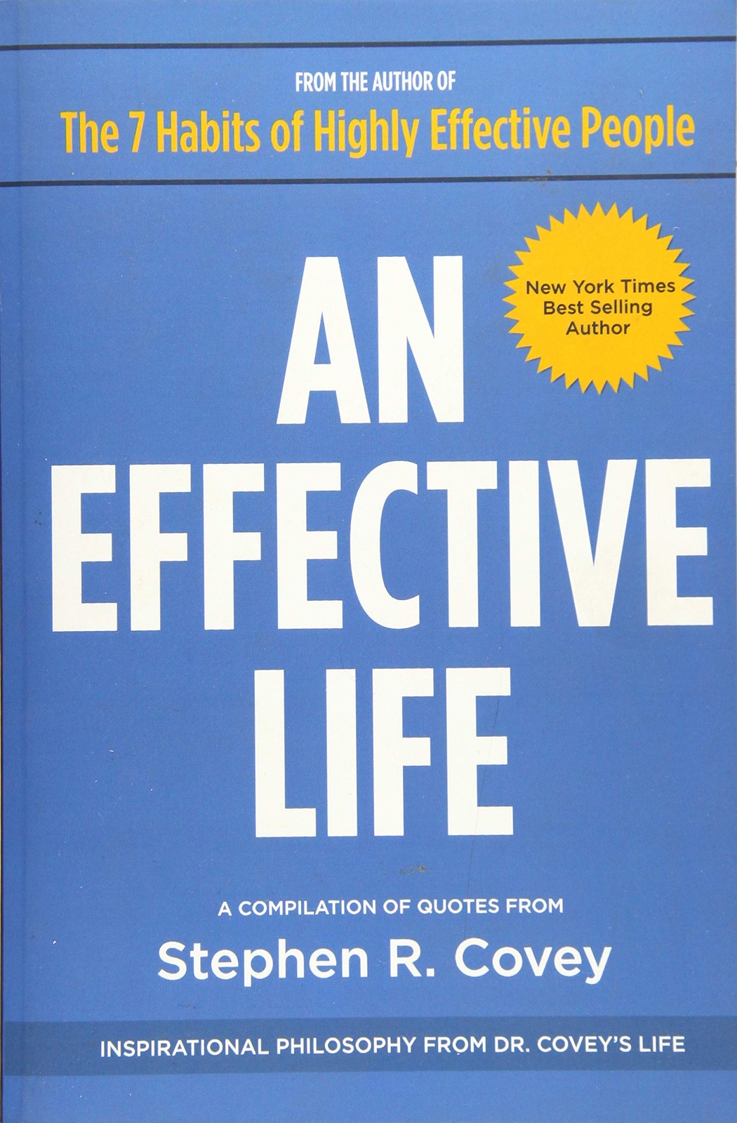 An Effective Life: Inspirational Philosophy from Dr. Covey’s Life – paperb…