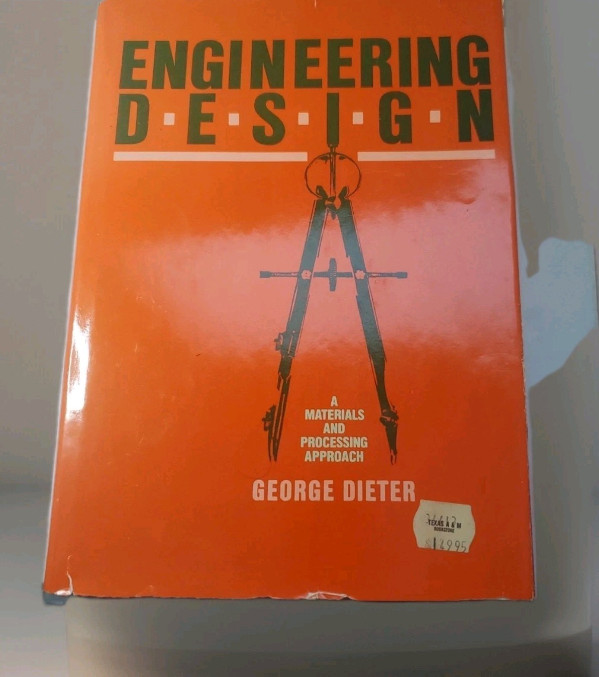 Engineering Design: A Materials & Processing Approach George Dieter 1st Ed. ’83