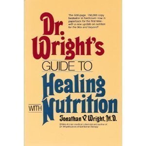 Dr. Wright’s Guide to Healing With Nutrition (The Keats Health Reference Lib…