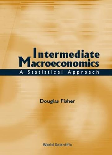 Intermediate Macroeconomics: A Statistical Approach by Douglas Fisher: Used